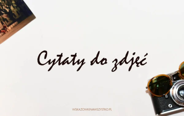 cytaty do zdjęć